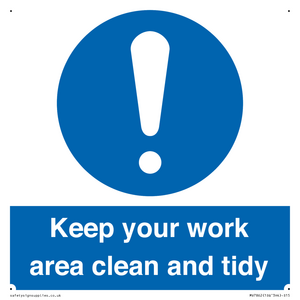 Keep your work area clean and tidy